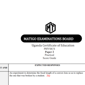 MATIGO MOCKS UCE PHYSICS 2 SCORE GUIDE 2025